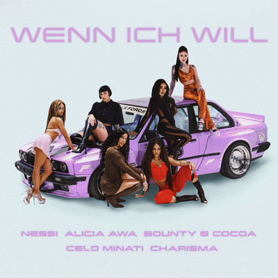 WENN ICH WILL (Explicit)/Nessi／Alicia Awa／BOUNTY & COCOA／Celo Minati／Charisma