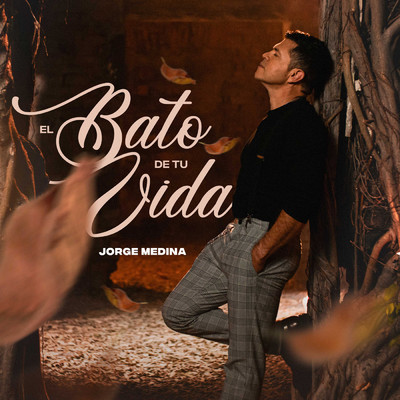 シングル/El Bato De Tu Vida/Jorge Medina