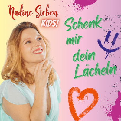 シングル/Schenk mir dein Lacheln/Nadine Sieben KIDS！