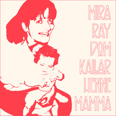 Dom kallar henne mamma/Mira Ray