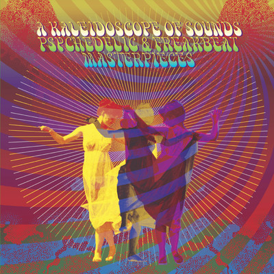 A Kaleidoscope Of Sounds: Psychedelic & Freakbeat Masterpieces/Various Artists