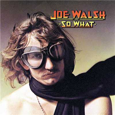 アルバム/So What (Reissue)/ジョー・ウォルシュ