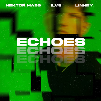 シングル/Echoes/Hektor Mass／Linney／ILVS