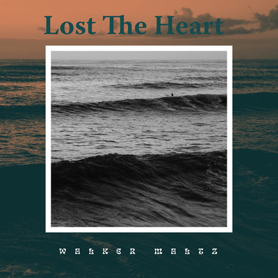 Lost The Heart/Walker Maltz