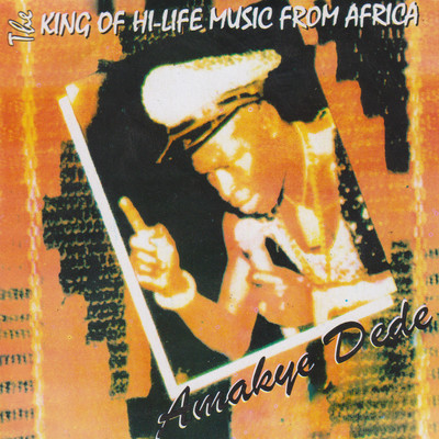 アルバム/The King Of Hi-Life Music From Africa/Amakye Dede