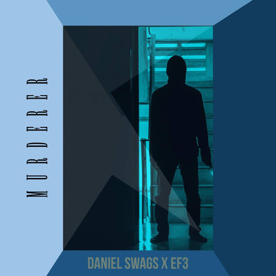 Murderer (feat. Ef3)/Daniel Swags