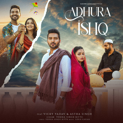 Adhura Ishq (feat. Vicky Yadav & Astha Singh)/Yodha Singh Bittu