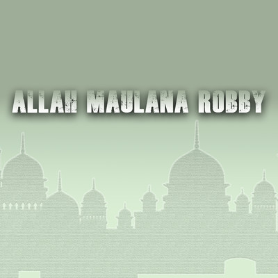 Allah Maulana Robby/Ahmad Jauhari