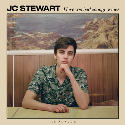 シングル/Have You Had Enough Wine？ (Acoustic)/JC Stewart