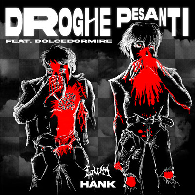 シングル/DROGHE PESANTI (feat. dolcedormire)/Hank