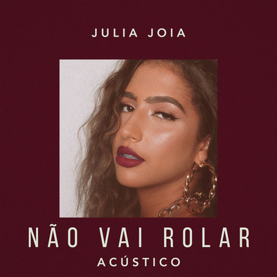 シングル/nao vai rolar (acustico)/Julia Joia
