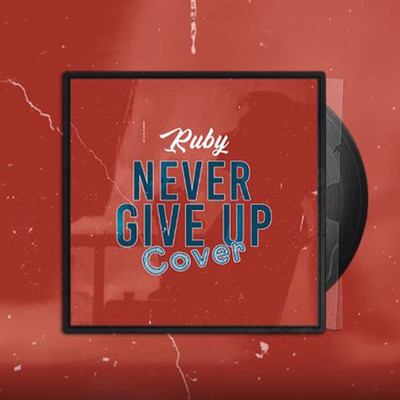 シングル/Never Give Up (Cover)/Ruby