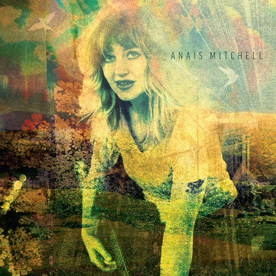 Anais Mitchell (Deluxe)/Anais Mitchell