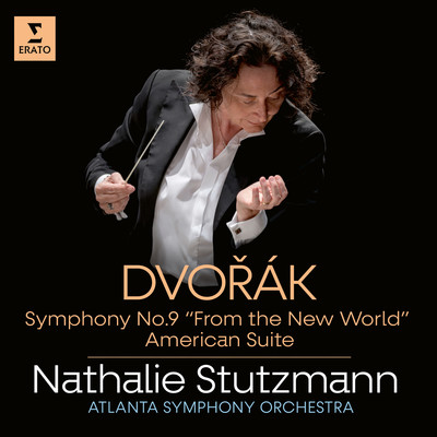 Dvorak: Symphony No. 9 ”From the New World” & American Suite/Nathalie Stutzmann & Atlanta Symphony Orchestra