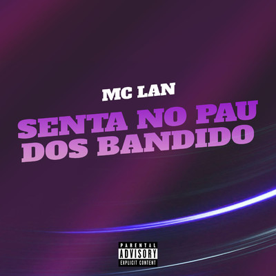 シングル/Senta no Pau dos Bandido/MC Lan