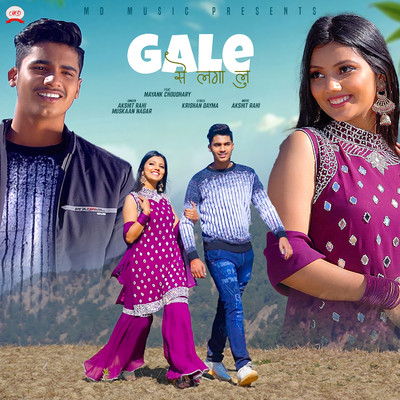 シングル/Gale Se Laga Lu (feat. Mayank Choudhary)/Akshit Rahi & Muskaan Nagar