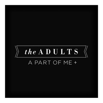 アルバム/A Part Of Me +/The Adults