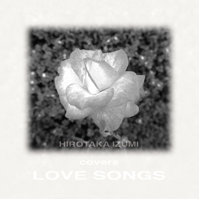 Hirotaka Izumi Covers Love Songs〜Remastered Edition〜/和泉宏隆 & フレンズ