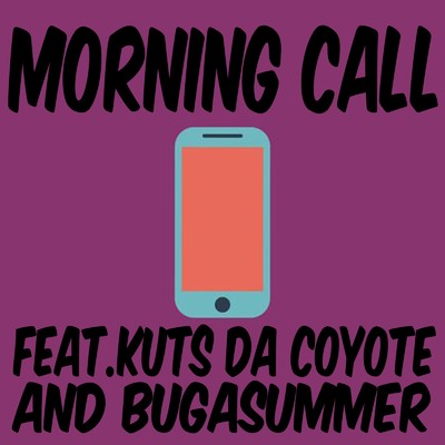 morning call (feat. KUTS DA COYOTE & BUGA SUMMER)/cak73