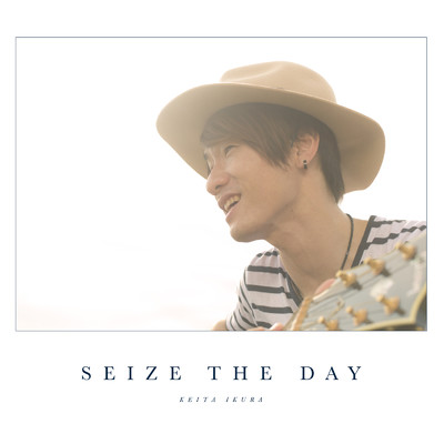 SEIZE THE DAY/伊倉 啓太