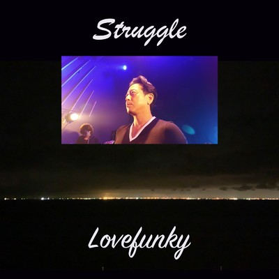 Struggle/Lovefunky