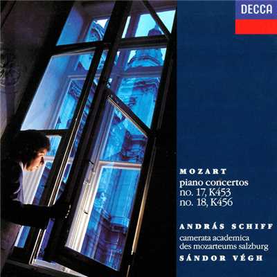 Mozart: Piano Concertos Nos. 17 & 18/アンドラーシュ・シフ／シャーンドル・ヴェーグ／カメラータ・ザルツブルク