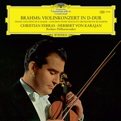 Brahms: Violin Concerto in D Major, Op. 77 (Christian Ferras Edition, Vol. 9)/クリスチャン・フェラス／ベルリン・フィルハーモニー管弦楽団／ヘルベルト・フォン・カラヤン