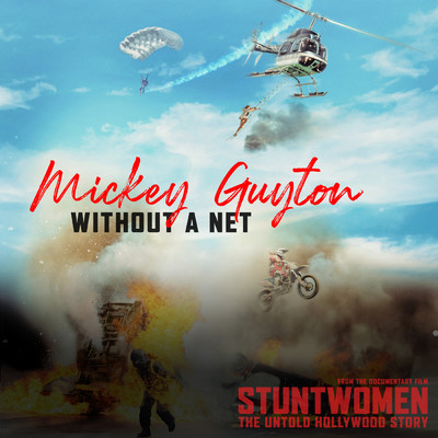 Without A Net (From the Documentary Film 'Stuntwomen: The Untold Hollywood Story')/Mickey Guyton
