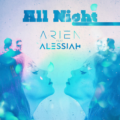 All Night (featuring Alessiah)/Arien