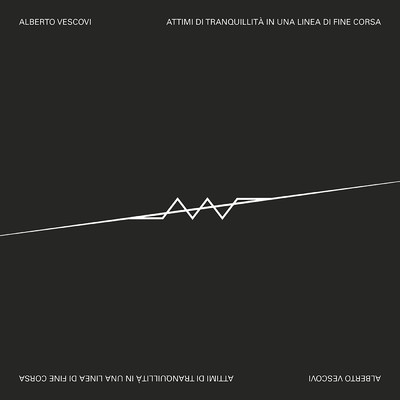 シングル/Attimi di tranquillita in una linea di fine corsa (Piano solo)/Alberto Vescovi