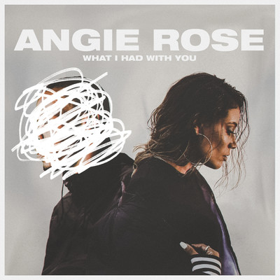 シングル/What I Had With You/Angie Rose