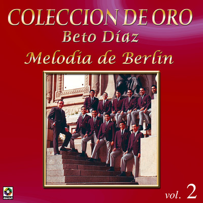 Coleccion De Oro: La Orquesta De La Provincia - Vol. 2, Melodia De Berlin/Beto Diaz