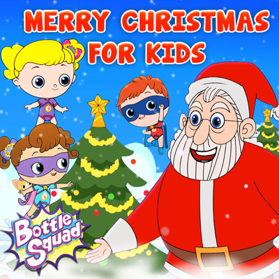 シングル/Merry Christmas for Kids/Bottle Squad