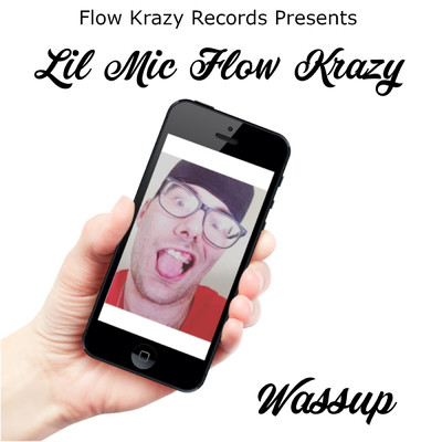 Wassup/Lil Mic Flow Krazy