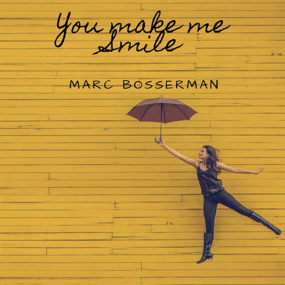 You Make Me Smile/Marc Bosserman