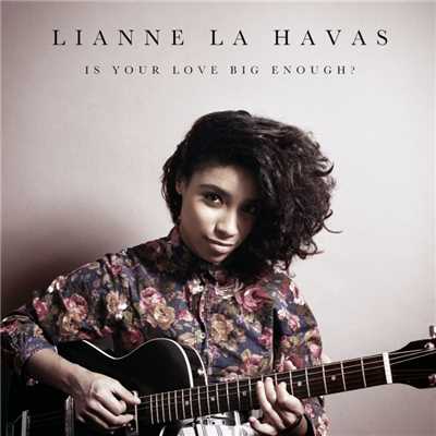 Is Your Love Big Enough？ (Radio Edit)/Lianne La Havas