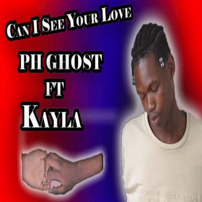 Can I See Your Love (feat. Kayla)/PH Ghost