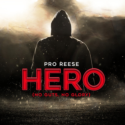 Hero (No Guts, No Glory)/Pro Reese