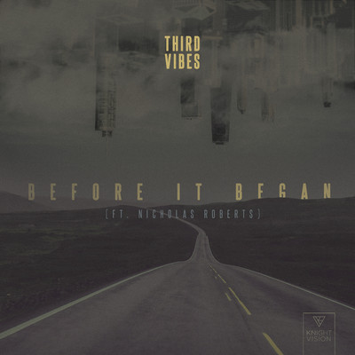 Before It Began (feat. Nicholas Roberts)/Third Vibes