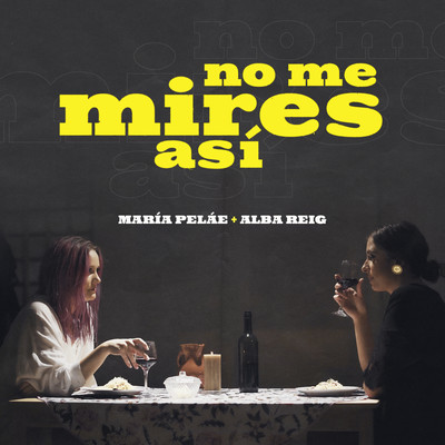 No Me Mires Asi/Maria Pelae & Alba Reig