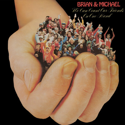 We Can Count Our Friends on One Hand/Brian & Michael