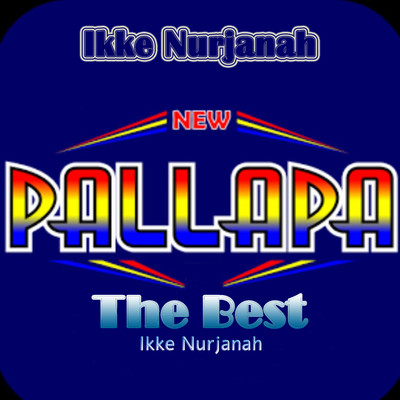 アルバム/New Pallapa The Best Ikke Nurjanah/Ikke Nurjanah