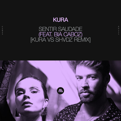 シングル/Sentir Saudade (feat. Bia Caboz) [KURA vs. SHVDZ Remix]/KURA
