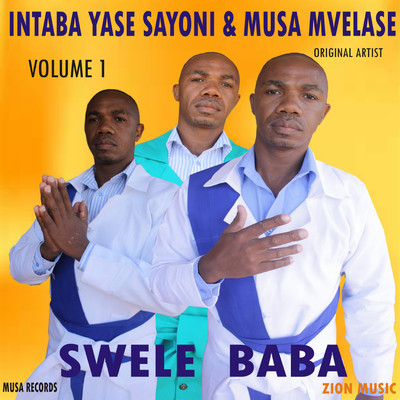 Swele Baba Vol. 1/Intaba Yasezion & Musa Mvelase