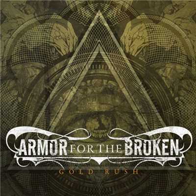 Gold Rush/Armor For The Broken