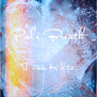 アルバム/Pale Breath/Towa Keita