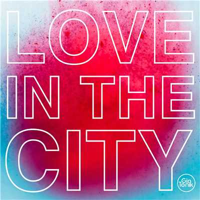 シングル/Love In The City (Jax Remix)/Natural Born Grooves