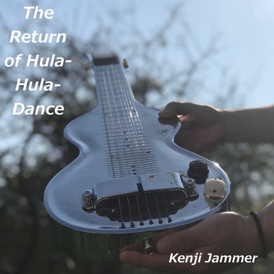 The Return Of Hula-Hula-Dance/Kenji Jammer