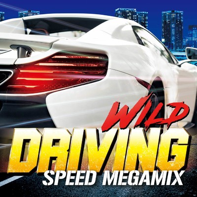 アルバム/WILD DRIVING -SPEED MEGAMIX-/Various Artists