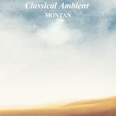 アルバム/Classical Ambient/MONTAN